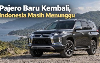 Pajero Baru Kembali, Indonesia Masih Menunggu