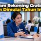 Program Rekening Gratis Belum Dimulai Tahun Ini