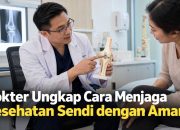Dokter Ungkap Cara Menjaga Kesehatan Sendi dengan Aman